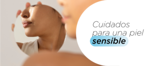 piel dañada o sensible, como cuidar con cosméticos