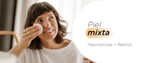 piel mixta o grasa. Rutinas cosméticas